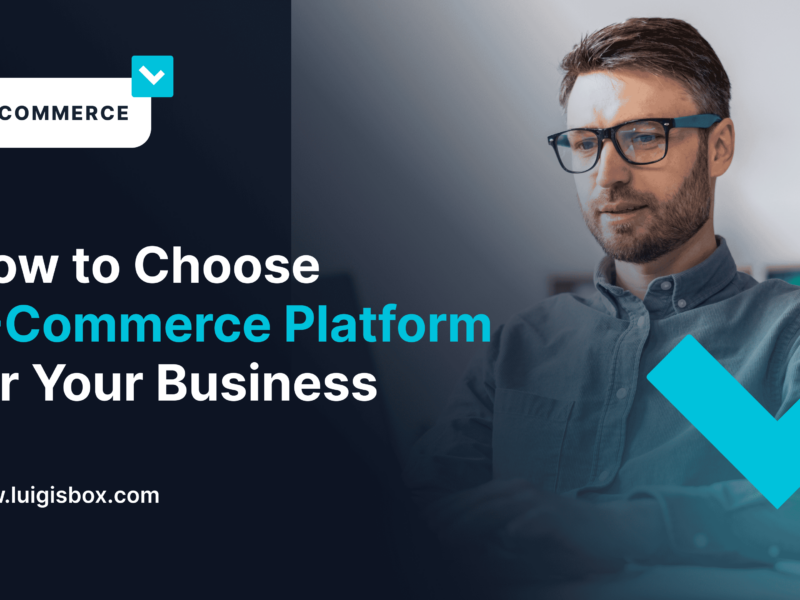 Jak wybrać platformę E-Commerce dla swojej firmy
