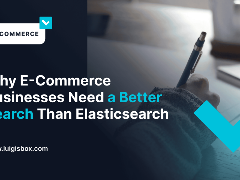 Dlaczego Firmy z Branży E-commerce Potrzebują Lepszej Wyszukiwarki niż Elasticsearch